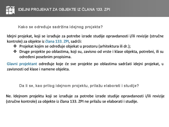 IDEJNI PROJEKAT ZA OBJEKTE IZ ČLANA 133. ZPI Kako se određuje sadržina idejnog projekta?