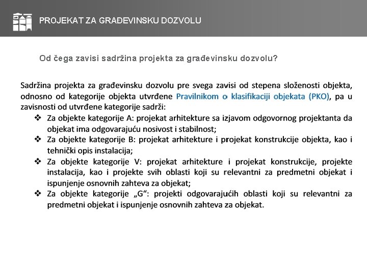 PROJEKAT ZA GRAĐEVINSKU DOZVOLU Od čega zavisi sadržina projekta za građevinsku dozvolu? 