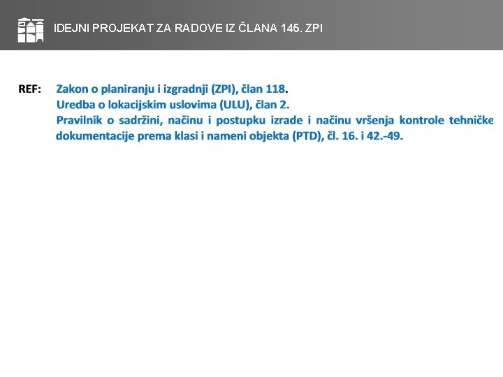 IDEJNI PROJEKAT ZA RADOVE IZ ČLANA 145. ZPI 