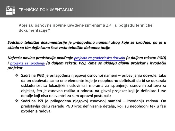 TEHNIČKA DOKUMENTACIJA Koje su osnovne novine uvedene izmenama ZPI, u pogledu tehničke dokumentacije? 