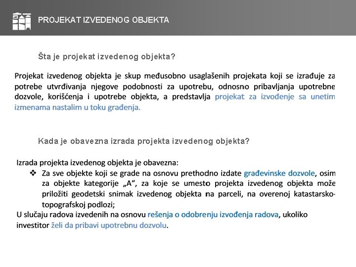 PROJEKAT IZVEDENOG OBJEKTA Šta je projekat izvedenog objekta? Kada je obavezna izrada projekta izvedenog