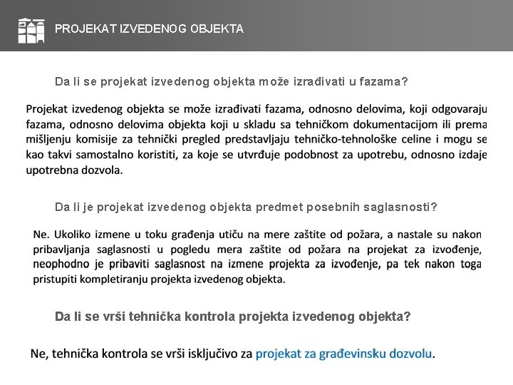 PROJEKAT IZVEDENOG OBJEKTA Da li se projekat izvedenog objekta može izrađivati u fazama? Da