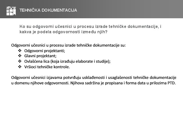 TEHNIČKA DOKUMENTACIJA Ko su odgovorni učesnici u procesu izrade tehničke dokumentacije, i kakva je