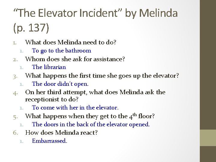 “The Elevator Incident” by Melinda (p. 137) 1. What does Melinda need to do?