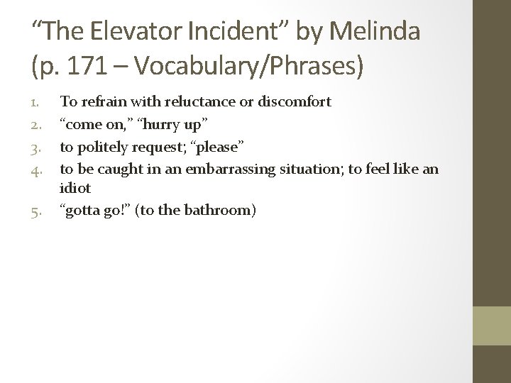 “The Elevator Incident” by Melinda (p. 171 – Vocabulary/Phrases) 1. 2. 3. 4. 5.