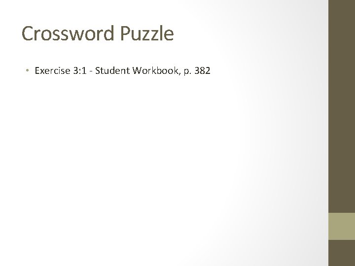 Crossword Puzzle • Exercise 3: 1 - Student Workbook, p. 382 