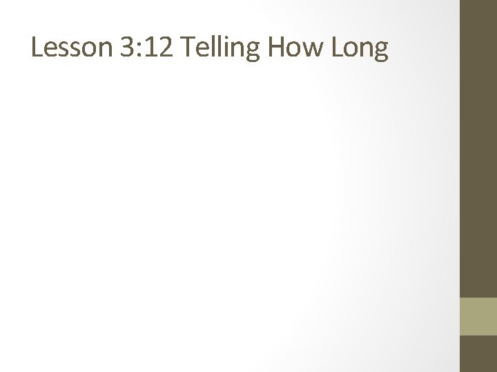 Lesson 3: 12 Telling How Long 