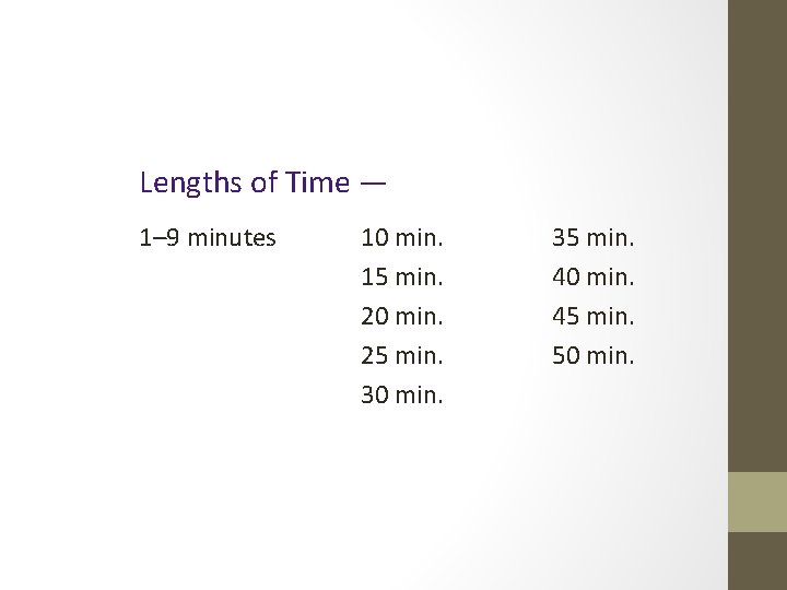 Lengths of Time — 1– 9 minutes 10 min. 15 min. 20 min. 25