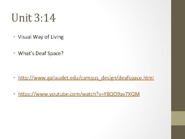 Unit 3: 14 • Visual Way of Living • What’s Deaf Space? • http: