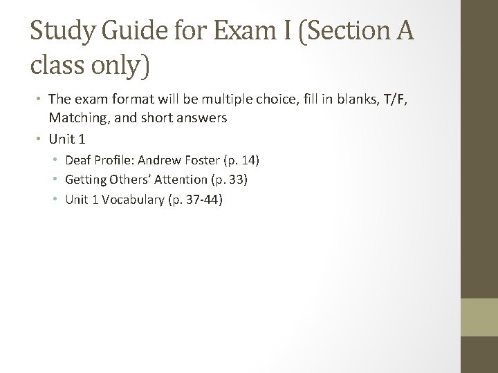 Study Guide for Exam I (Section A class only) • The exam format will