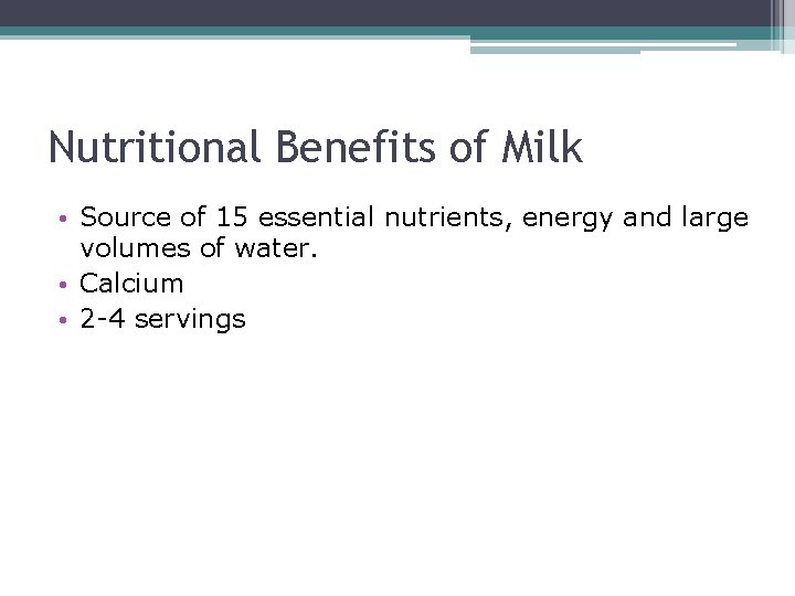 Nutritional Benefits of Milk • Source of 15 essential nutrients, energy and large volumes Nutritional Benefits of Milk • Source of 15 essential nutrients, energy and large volumes