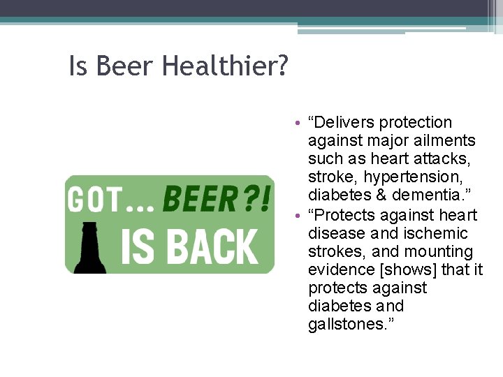 Is Beer Healthier? • “Delivers protection against major ailments such as heart attacks, stroke, Is Beer Healthier? • “Delivers protection against major ailments such as heart attacks, stroke,