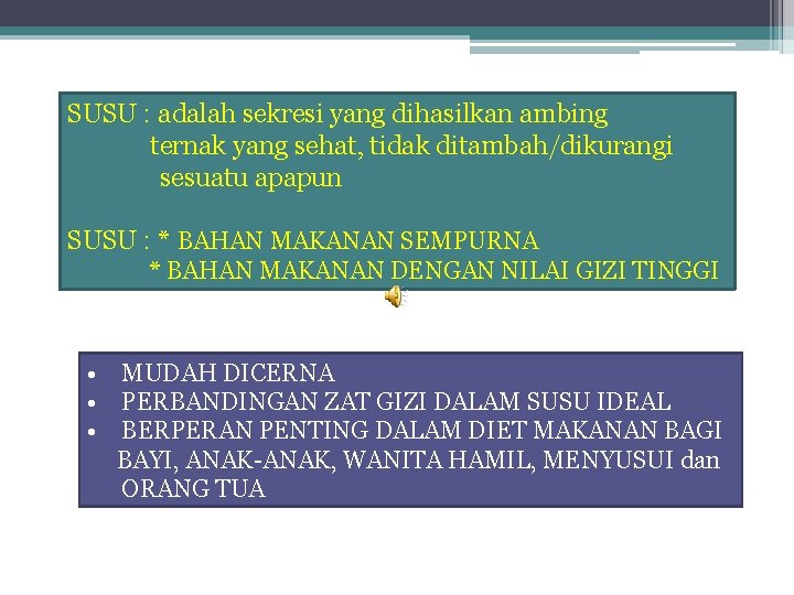 SUSU : adalah sekresi yang dihasilkan ambing ternak yang sehat, tidak ditambah/dikurangi sesuatu apapun SUSU : adalah sekresi yang dihasilkan ambing ternak yang sehat, tidak ditambah/dikurangi sesuatu apapun