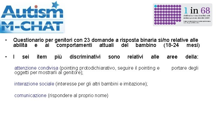  • Questionario per genitori con 23 domande a risposta binaria si/no relative alle