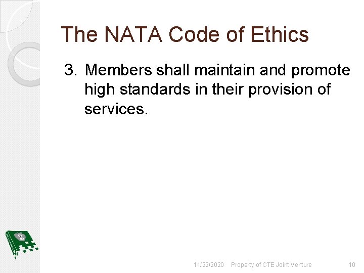 The NATA Code of Ethics 3. Members shall maintain and promote high standards in