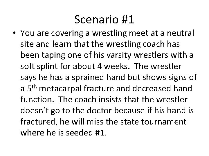 Scenario #1 • You are covering a wrestling meet at a neutral site and