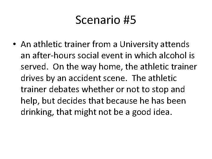 Scenario #5 • An athletic trainer from a University attends an after-hours social event