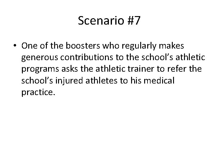 Scenario #7 • One of the boosters who regularly makes generous contributions to the