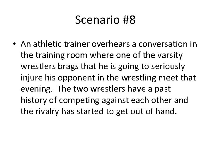 Scenario #8 • An athletic trainer overhears a conversation in the training room where