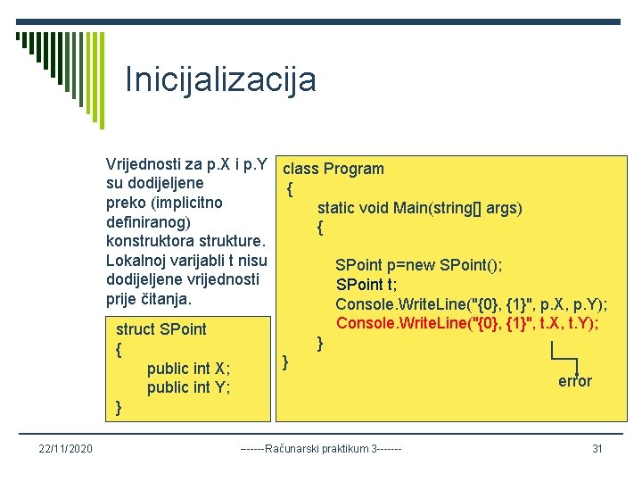 Inicijalizacija Vrijednosti za p. X i p. Y class Program su dodijeljene { preko