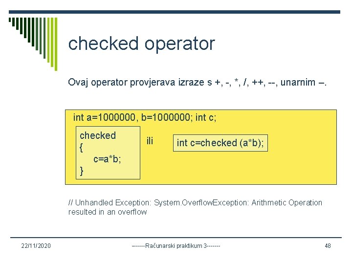 checked operator Ovaj operator provjerava izraze s +, -, *, /, ++, --, unarnim