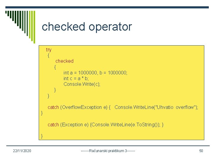 checked operator try { checked { int a = 1000000, b = 1000000; int