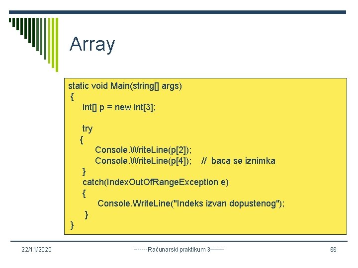 Array static void Main(string[] args) { int[] p = new int[3]; try { Console.