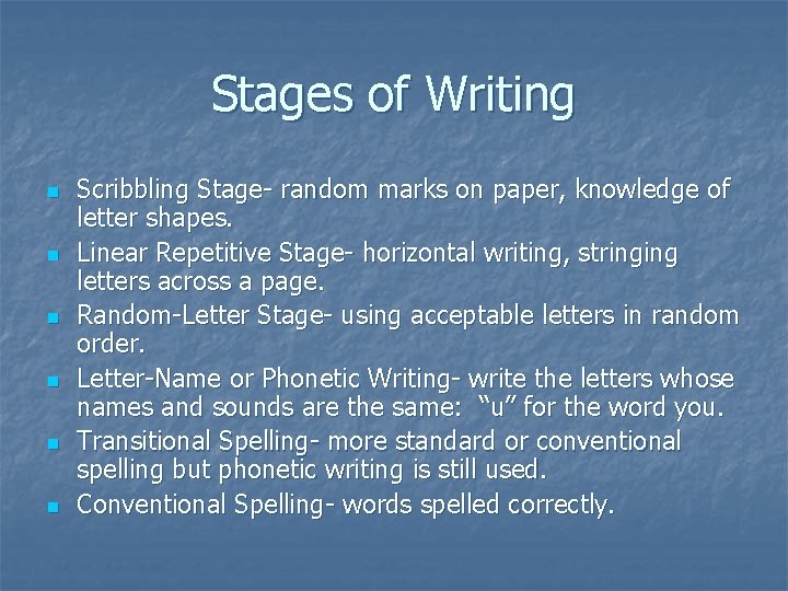 Stages of Writing n n n Scribbling Stage- random marks on paper, knowledge of