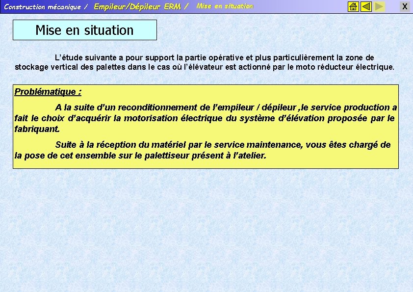 Construction mécanique / Empileur/Dépileur ERM / Mise en situation L’étude suivante a pour support