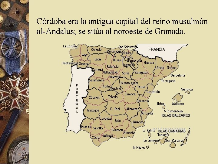 Córdoba era la antigua capital del reino musulmán al-Andalus; se sitúa al noroeste de