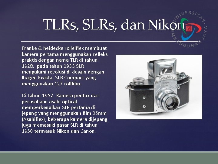 TLRs, SLRs, dan Nikon. Franke & heidecke rolleiflex membuat kamera pertama menggunakan refleks praktis