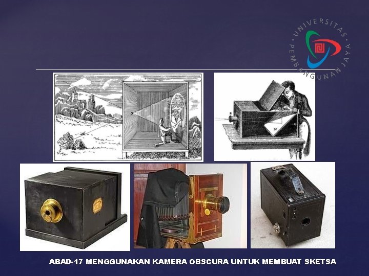 ABAD-17 MENGGUNAKAN KAMERA OBSCURA UNTUK MEMBUAT SKETSA 