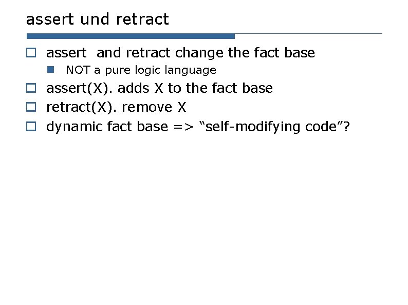 assert und retract o assert and retract change the fact base n NOT a assert und retract o assert and retract change the fact base n NOT a