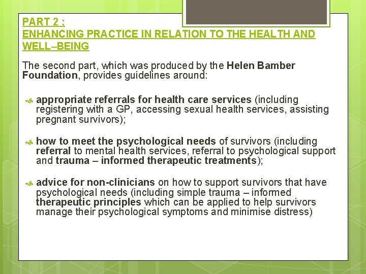 PART 2 : ENHANCING PRACTICE IN RELATION TO THE HEALTH AND WELL–BEING The second