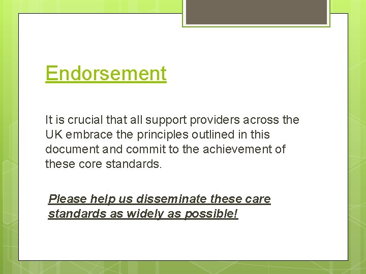 Endorsement It is crucial that all support providers across the UK embrace the principles