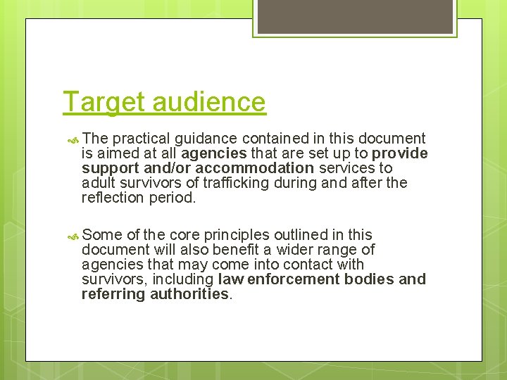 Target audience The practical guidance contained in this document is aimed at all agencies