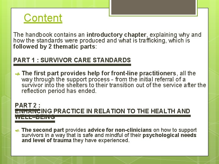 Content The handbook contains an introductory chapter, explaining why and how the standards were