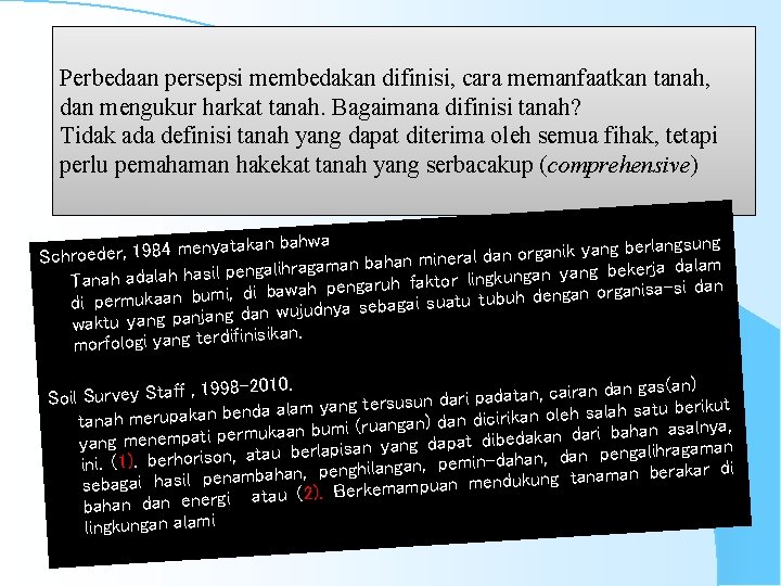 Perbedaan persepsi membedakan difinisi, cara memanfaatkan tanah, dan mengukur harkat tanah. Bagaimana difinisi tanah?