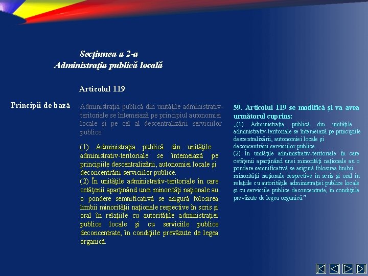 Secţiunea a 2 -a Administraţia publică locală Articolul 119 Principii de bază Administraţia publică