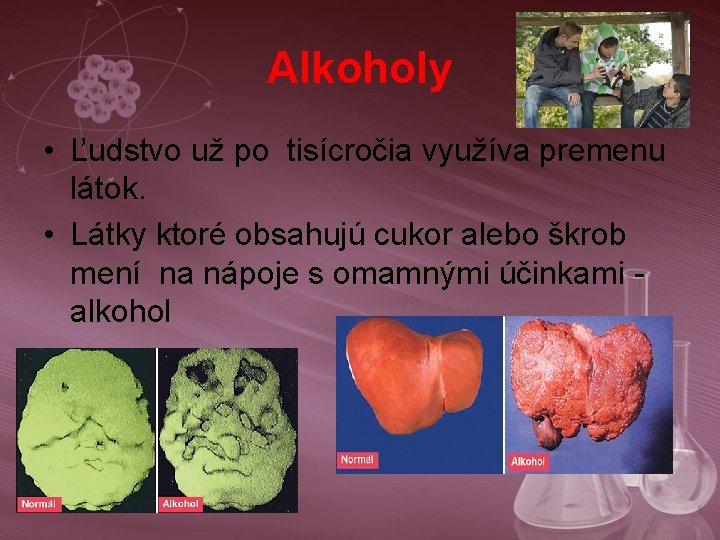 Alkoholy • Ľudstvo už po tisícročia využíva premenu látok. • Látky ktoré obsahujú cukor
