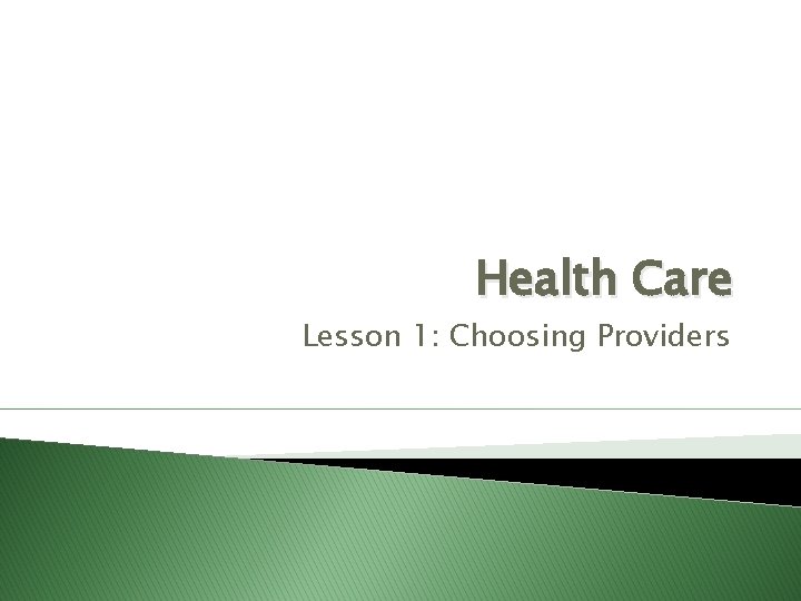 Health Care Lesson 1: Choosing Providers 