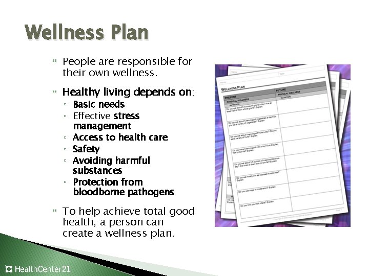 Wellness Plan People are responsible for their own wellness. Healthy living depends on: ▫