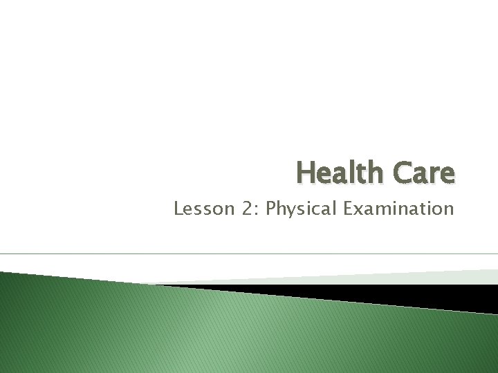 Health Care Lesson 2: Physical Examination 