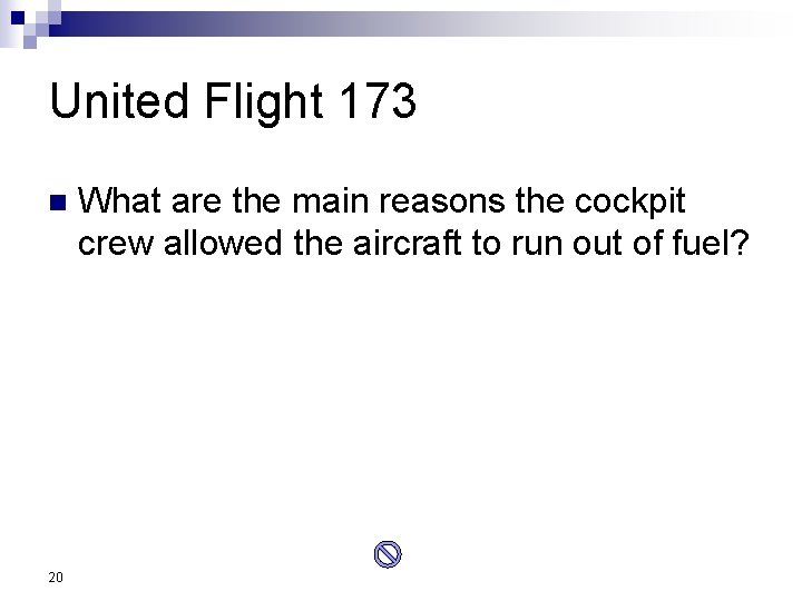United Flight 173 n 20 What are the main reasons the cockpit crew allowed
