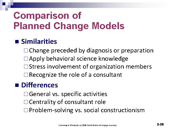 Comparison of Planned Change Models n Similarities ¨ Change preceded by diagnosis or preparation