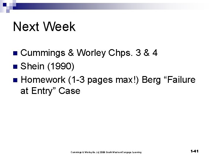 Next Week Cummings & Worley Chps. 3 & 4 n Shein (1990) n Homework