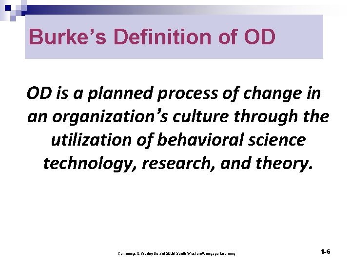 Burke’s Definition of OD OD is a planned process of change in an organization’s