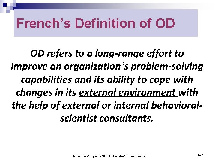 French’s Definition of OD OD refers to a long-range effort to improve an organization’s