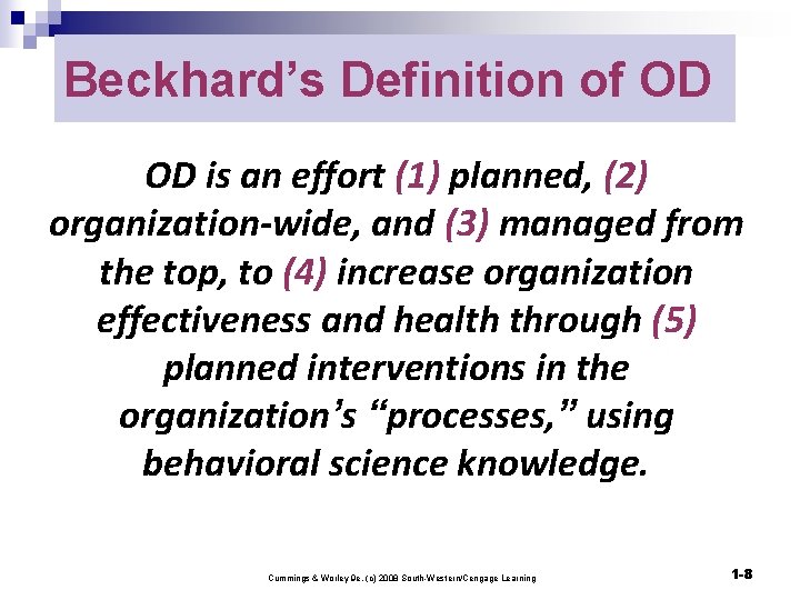Beckhard’s Definition of OD OD is an effort (1) planned, (2) organization-wide, and (3)