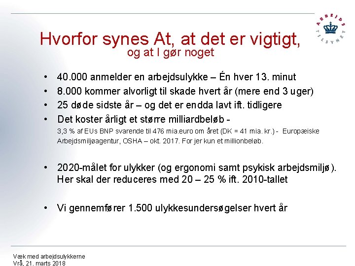 Hvorfor synes At, at det er vigtigt, og at I gør noget • •